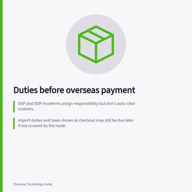 Duties before overseas payment: DAP and DDP Incoterms assign responsibility but don't auto-clear customs.; Import duties and taxes shown at checkout may still be due later if not covered by the route.; Australia Post customs forms must be completed online with a QR code for parcel lodgement. Explaining duties before an overseas buyer pays