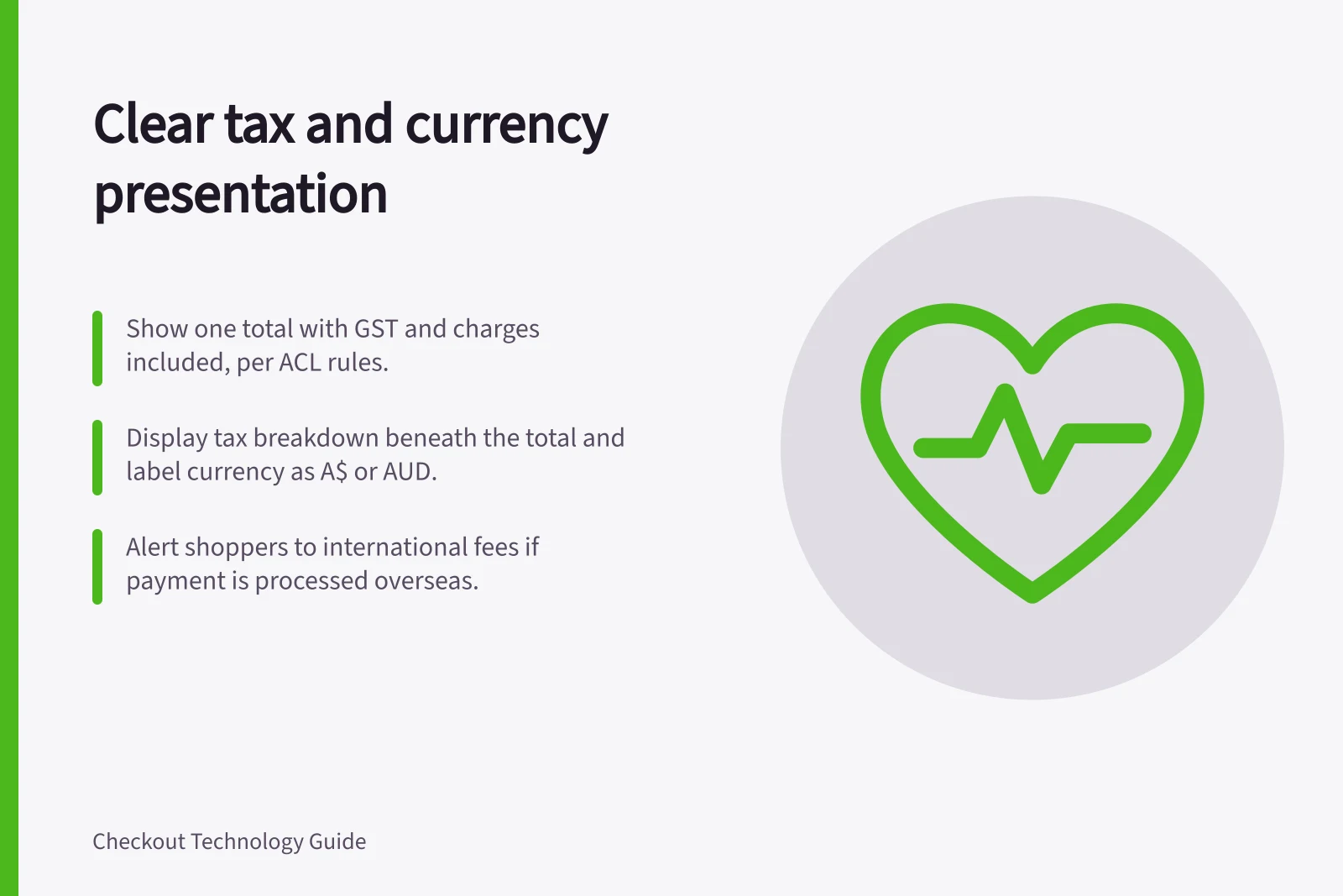 Clear tax and currency presentation: Show one total with GST and charges included, per ACL rules.; Display tax breakdown beneath the total and label currency as A$ or AUD.; Alert shoppers to international fees if payment is processed overseas.